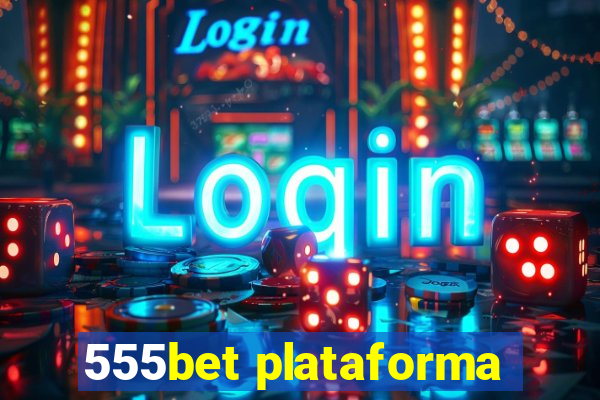 555bet plataforma